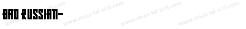 BAD RUSSIAN字体转换